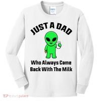 Just A Dad Who Always Came Back With The Milk Funny Alien Kids Long Sleeve Shirt thumb 0