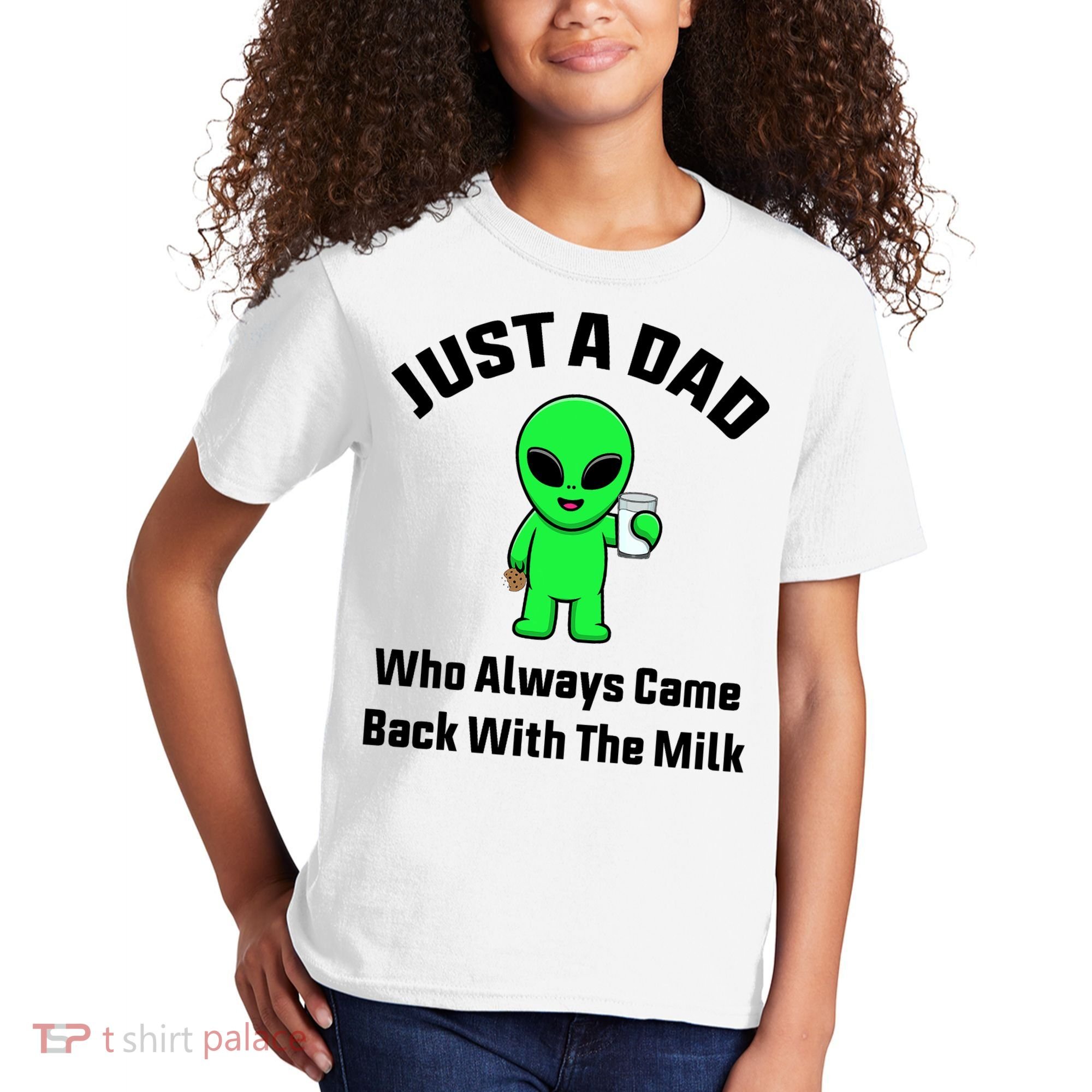 Just A Dad Who Always Came Back With The Milk Funny Alien Kids T-Shirt