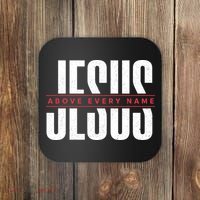 Jesus Above Every Name Inspirational Faith Lovers Coaster thumb 0