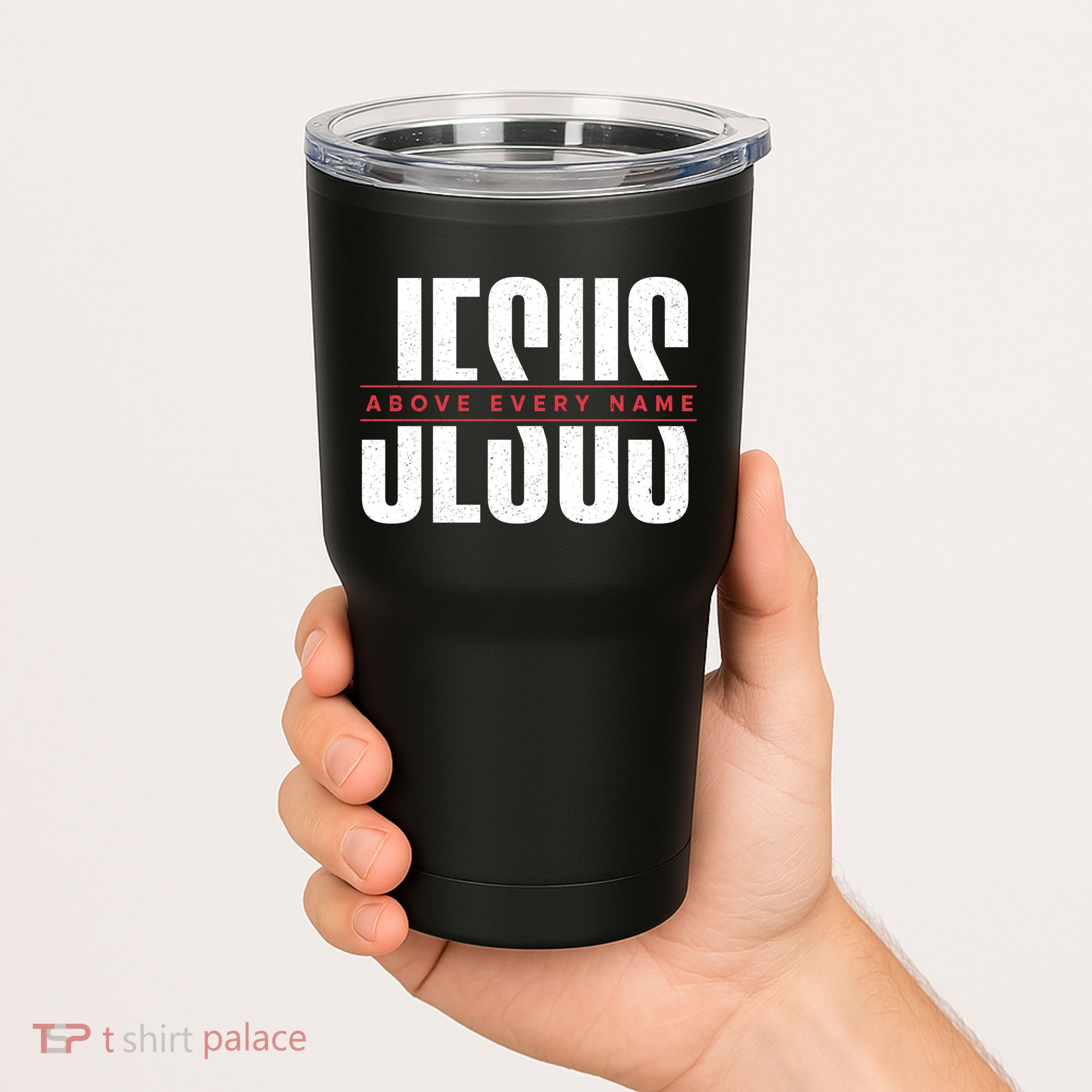 Jesus Above Every Name Inspirational Faith Lovers Tumbler