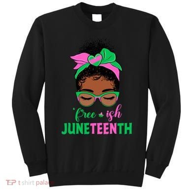 Juneteenth Aka Freeish Since 1865 Independence Day Sweatshirt