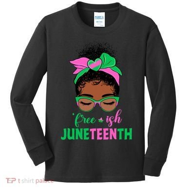 Juneteenth Aka Freeish Since 1865 Independence Day Kids Long Sleeve Shirt