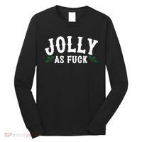 Jolly As Fuck Funny X-Mas Christmas Long Sleeve Shirt thumb 0