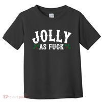 Jolly As Fuck Funny X-Mas Christmas Toddler T-Shirt thumb 0