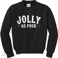 Jolly As Fuck Funny X-Mas Christmas Kids Sweatshirt thumb 0