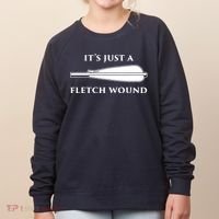 Just A Fletch Wound Funny Archers Shirts Traditional Archery Women's Sweatshirt thumb 0