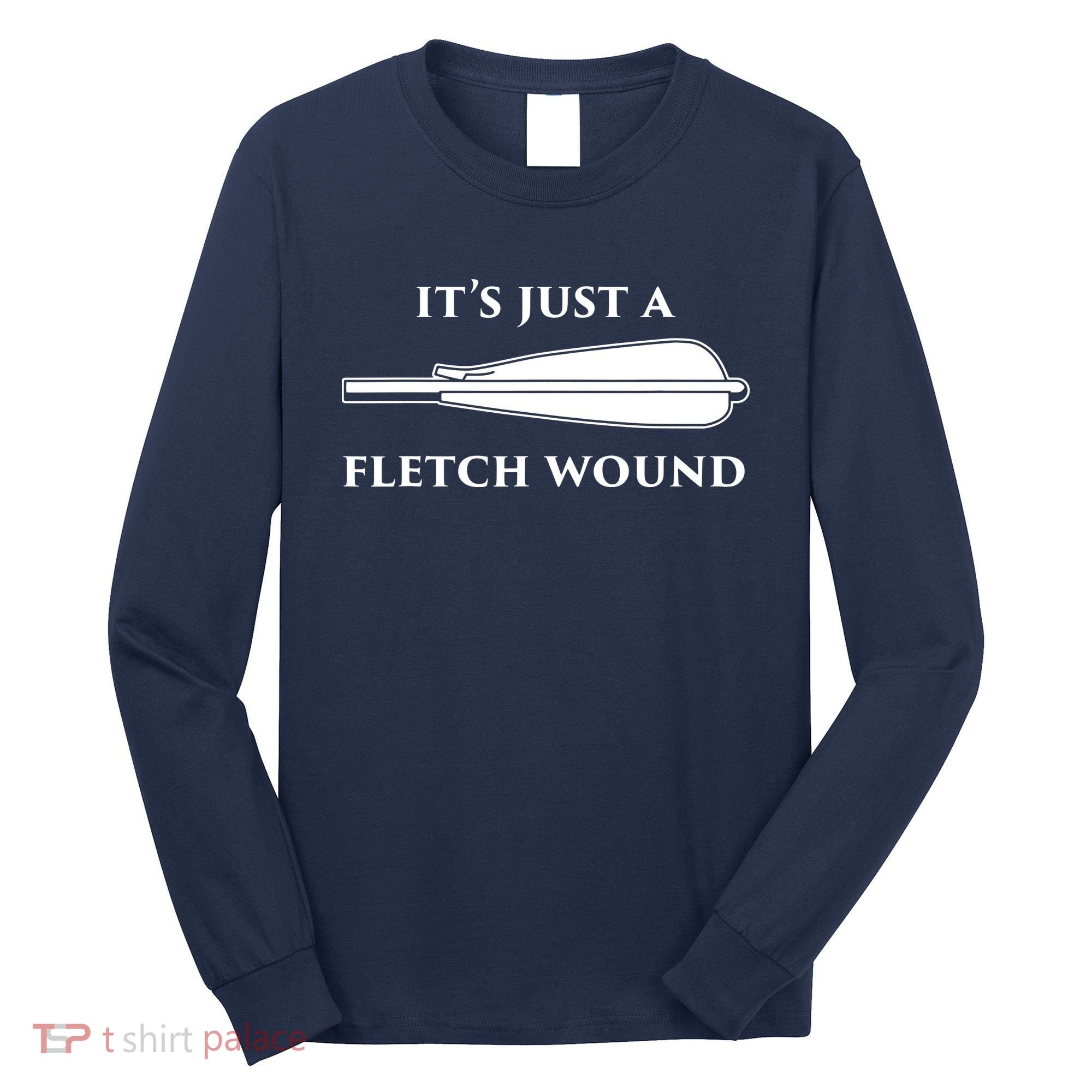 Just A Fletch Wound Funny Archers Shirts Traditional Archery Long Sleeve Shirt