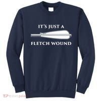 Just A Fletch Wound Funny Archers Shirts Traditional Archery Sweatshirt thumb 0