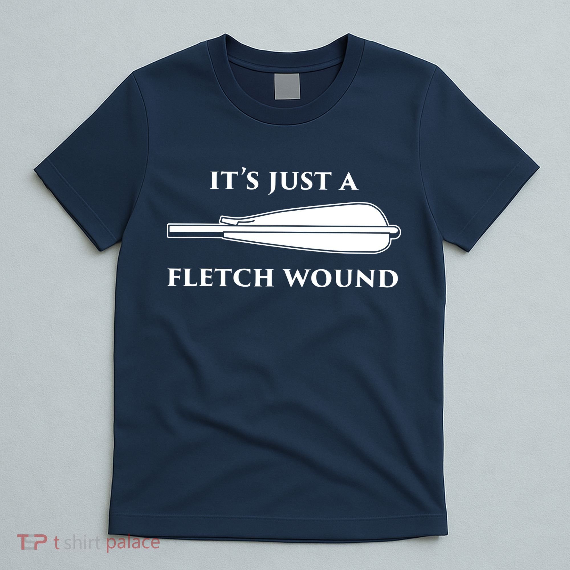 Just A Fletch Wound Funny Archers Shirts Traditional Archery T-Shirt