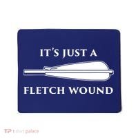 Just A Fletch Wound Funny Archers Shirts Traditional Archery Mousepad thumb 0