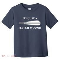 Just A Fletch Wound Funny Archers Shirts Traditional Archery Toddler T-Shirt thumb 0