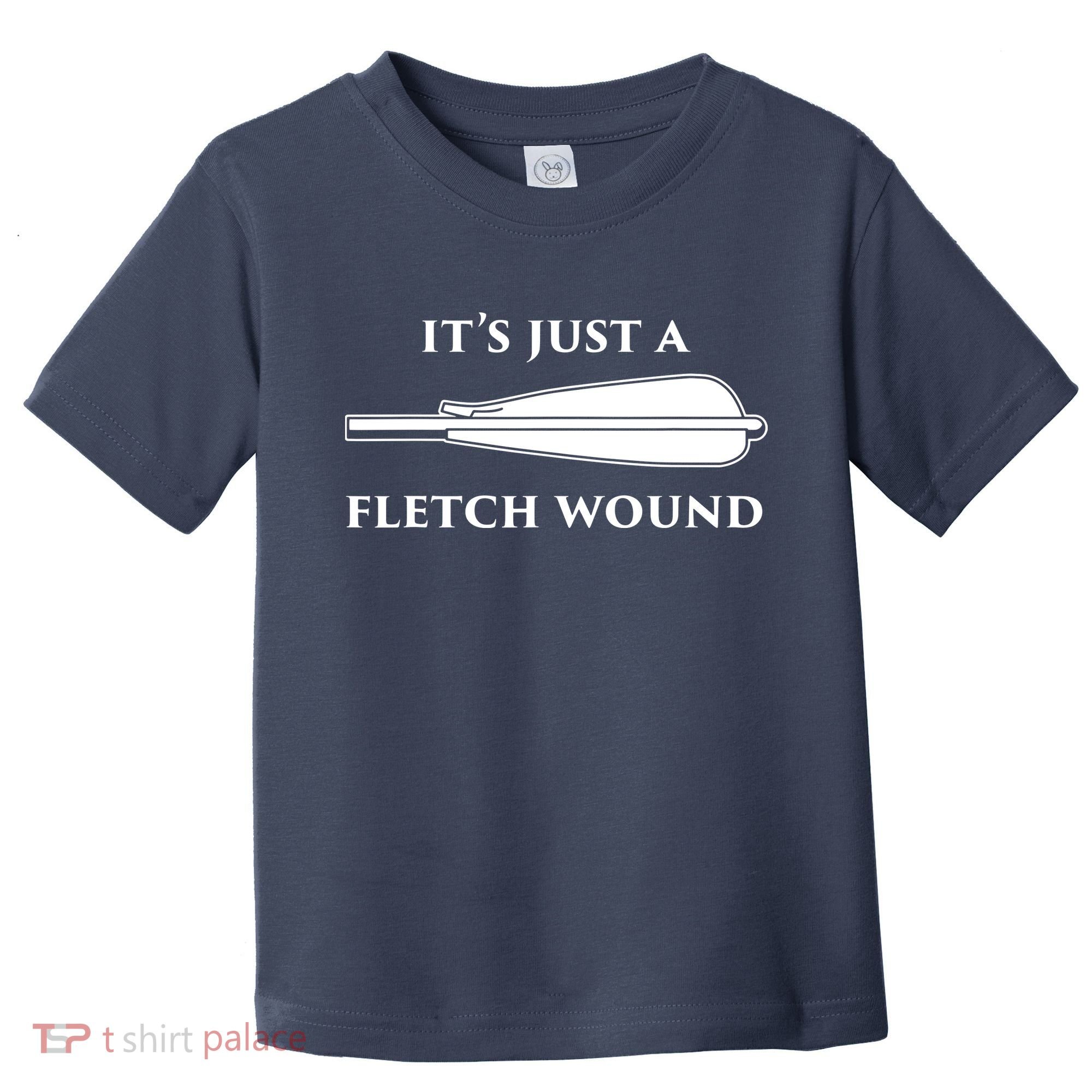 Just A Fletch Wound Funny Archers Shirts Traditional Archery Toddler T-Shirt