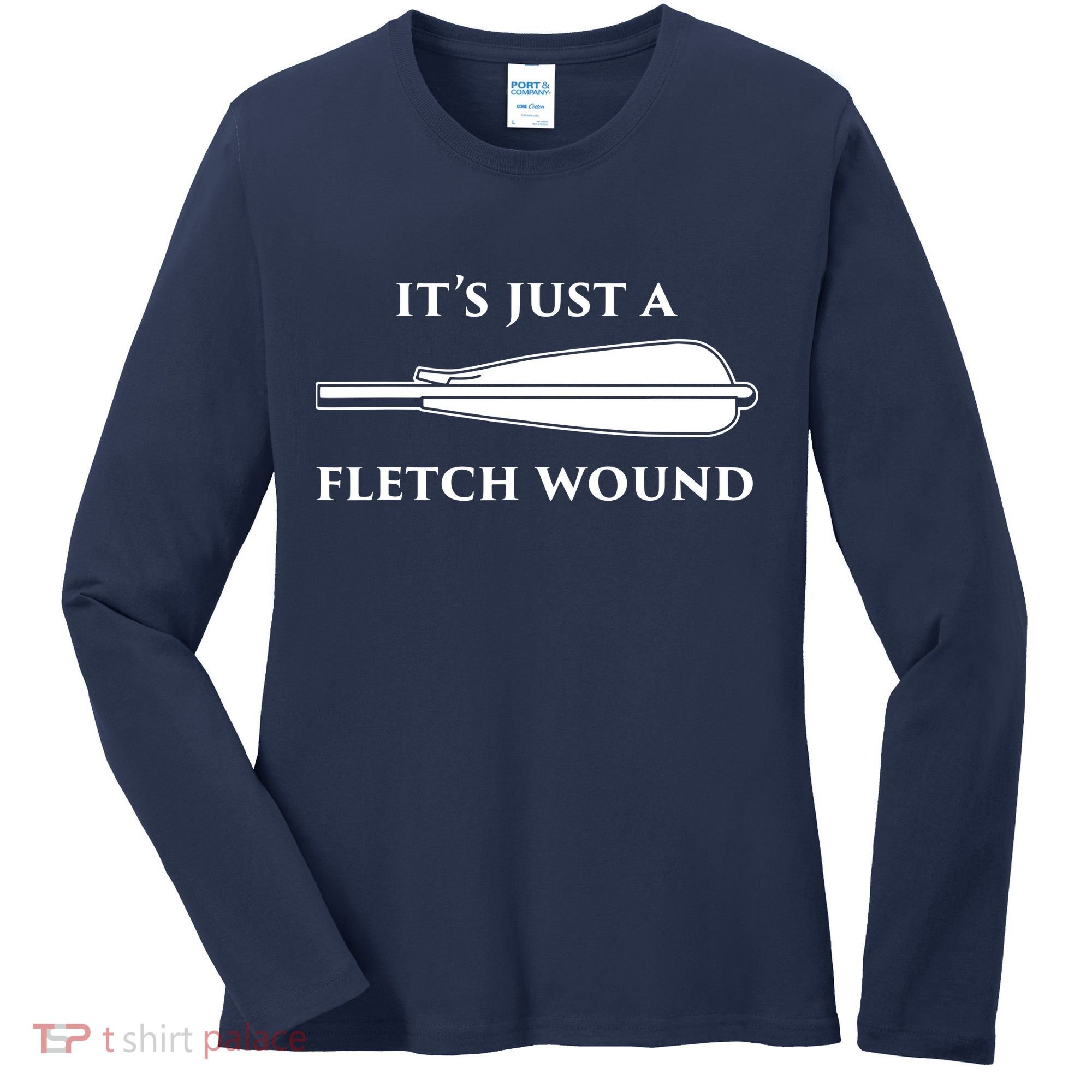 Just A Fletch Wound Funny Archers Shirts Traditional Archery Women's Long Sleeve Shirt