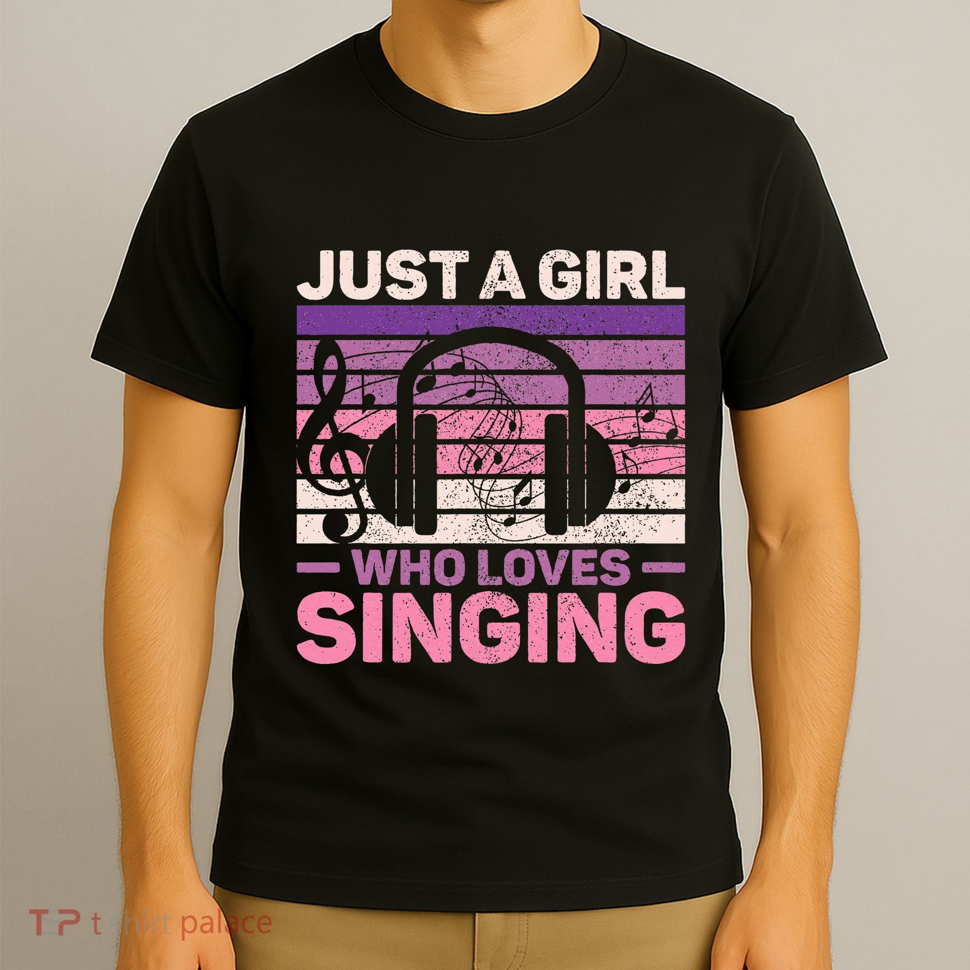 Just A Girl Who Loves Singing Women Music Lovers Singer T-Shirt
