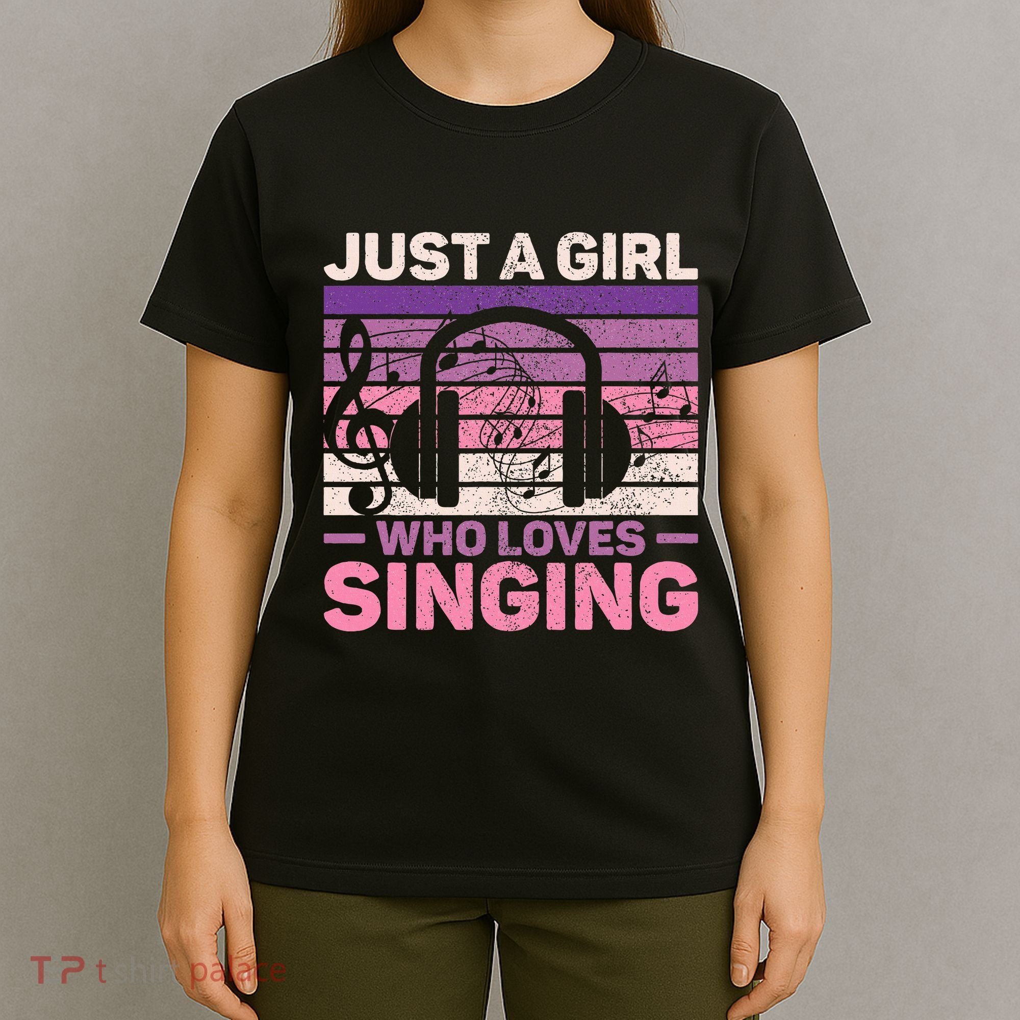 Just A Girl Who Loves Singing Women Music Lovers Singer T-Shirt