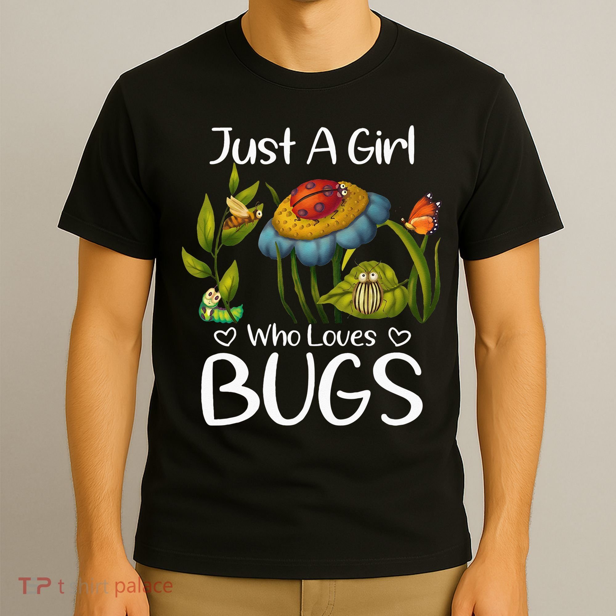 Just A Girl Who Loves Bugs Gift For Bugs Catcher T-Shirt