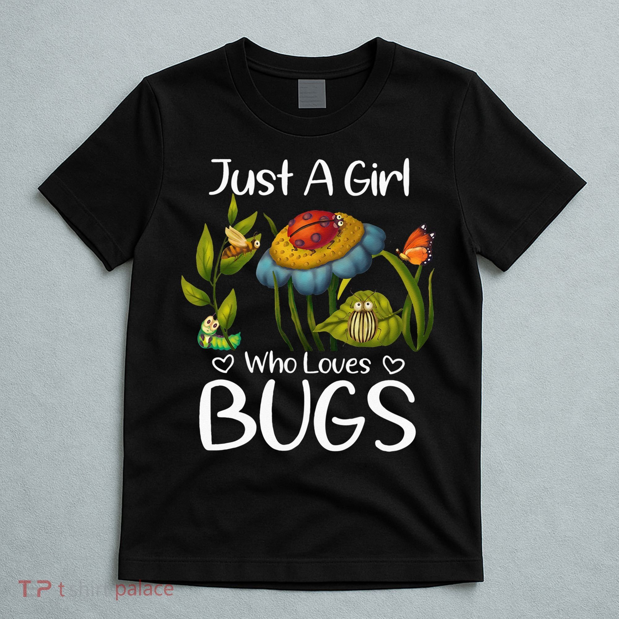 Just A Girl Who Loves Bugs Gift For Bugs Catcher T-Shirt