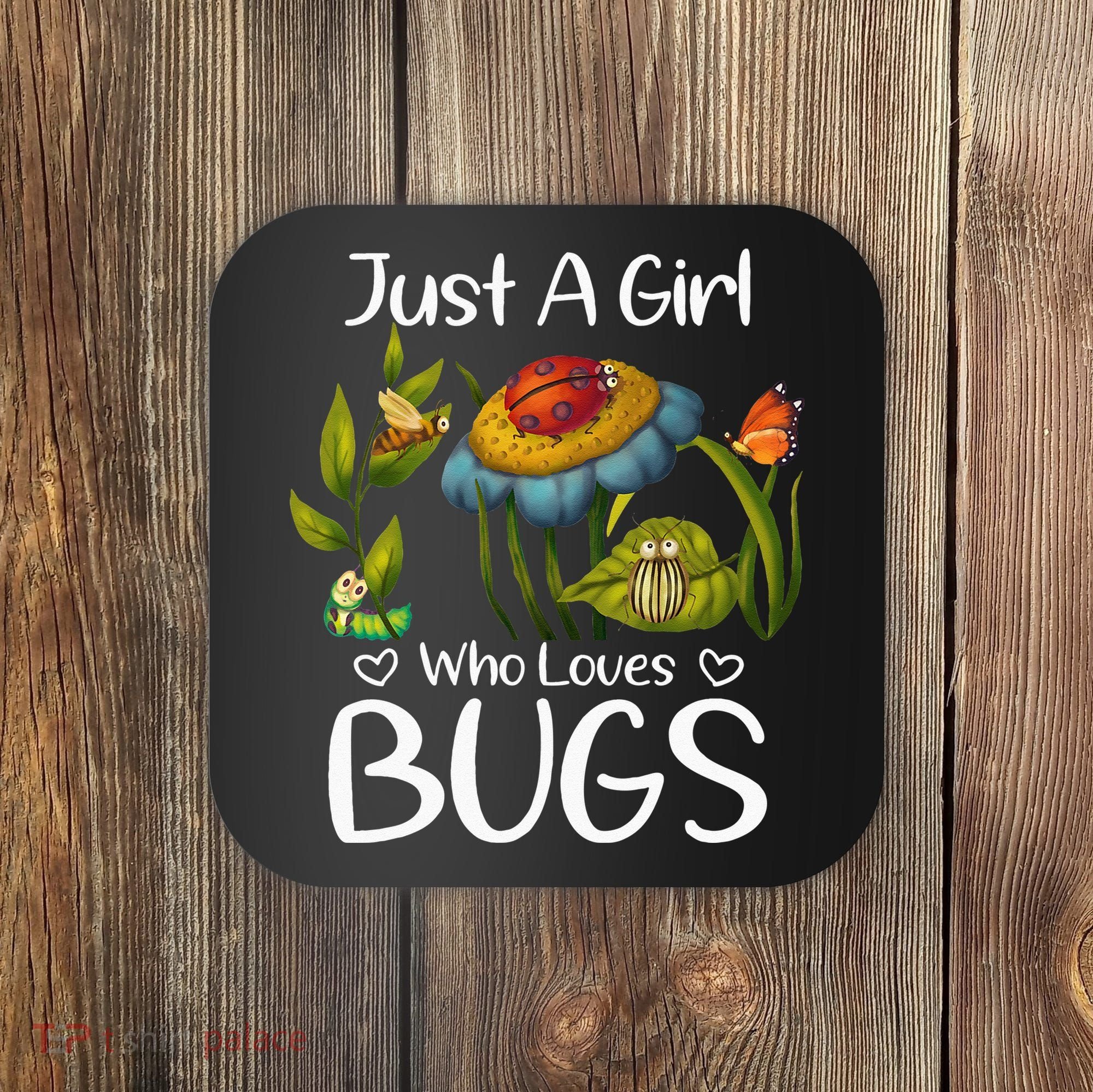 Just A Girl Who Loves Bugs Gift For Bugs Catcher Coaster