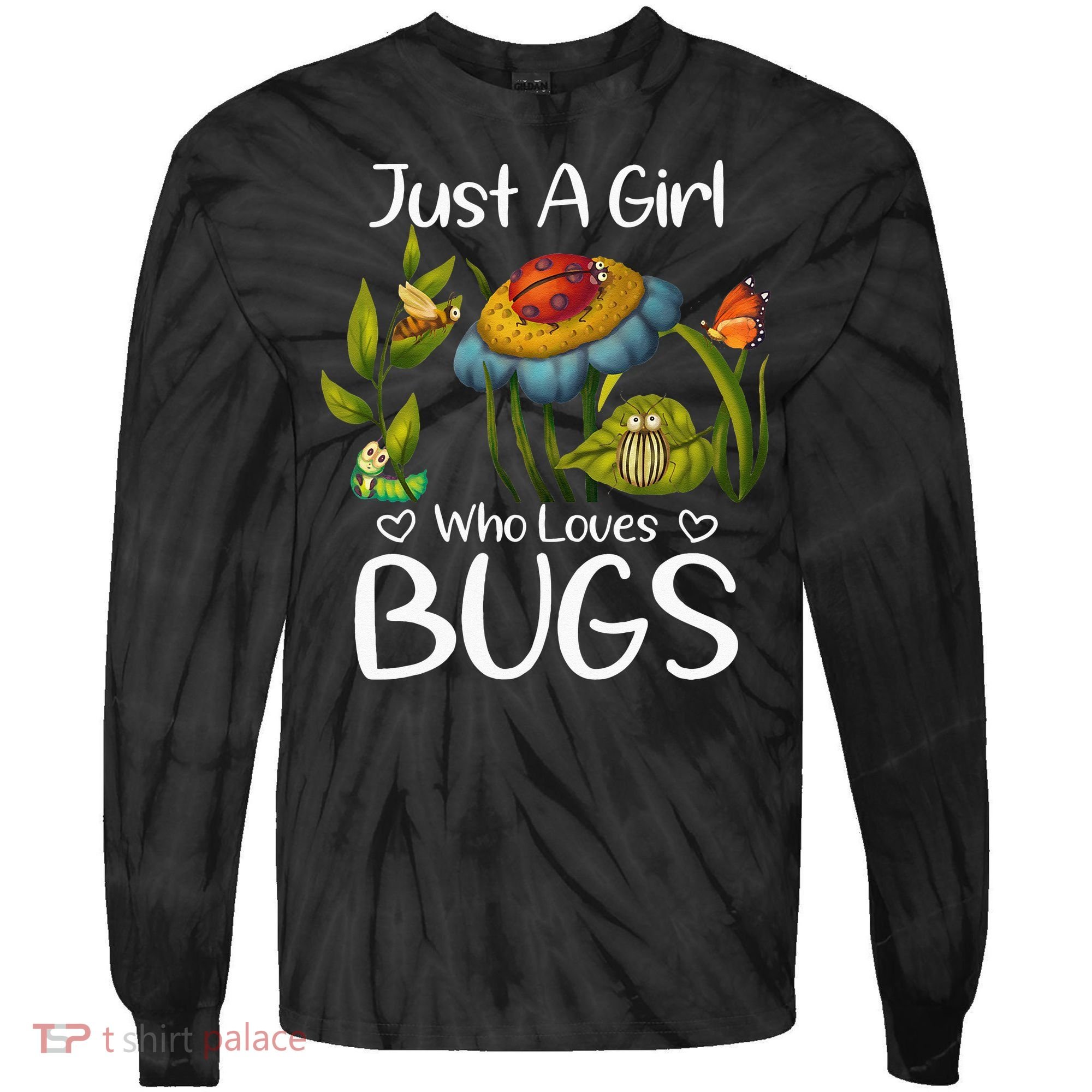 Just A Girl Who Loves Bugs Gift For Bugs Catcher Tie-Dye Long Sleeve Shirt