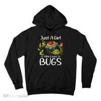 Just A Girl Who Loves Bugs Gift For Bugs Catcher Tall Hoodie thumb 0