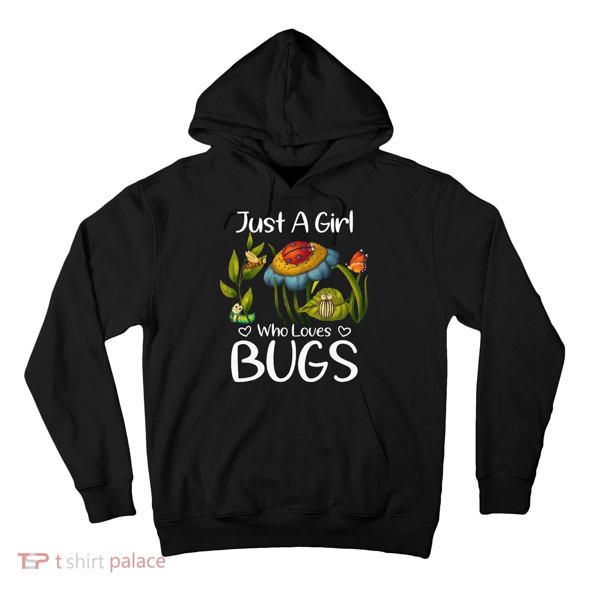 Just A Girl Who Loves Bugs Gift For Bugs Catcher Tall Hoodie