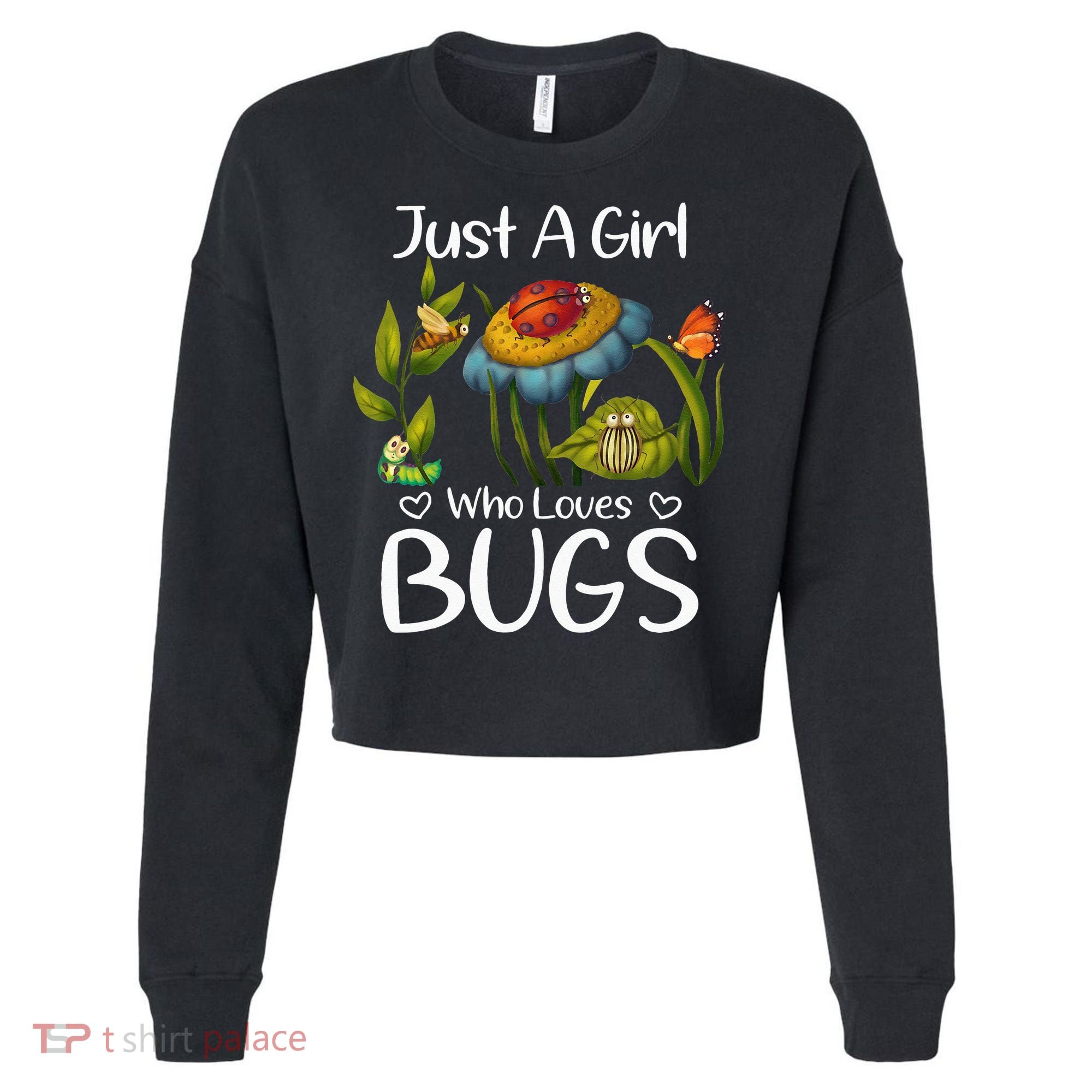 Just A Girl Who Loves Bugs Gift For Bugs Catcher Cropped Pullover Crew