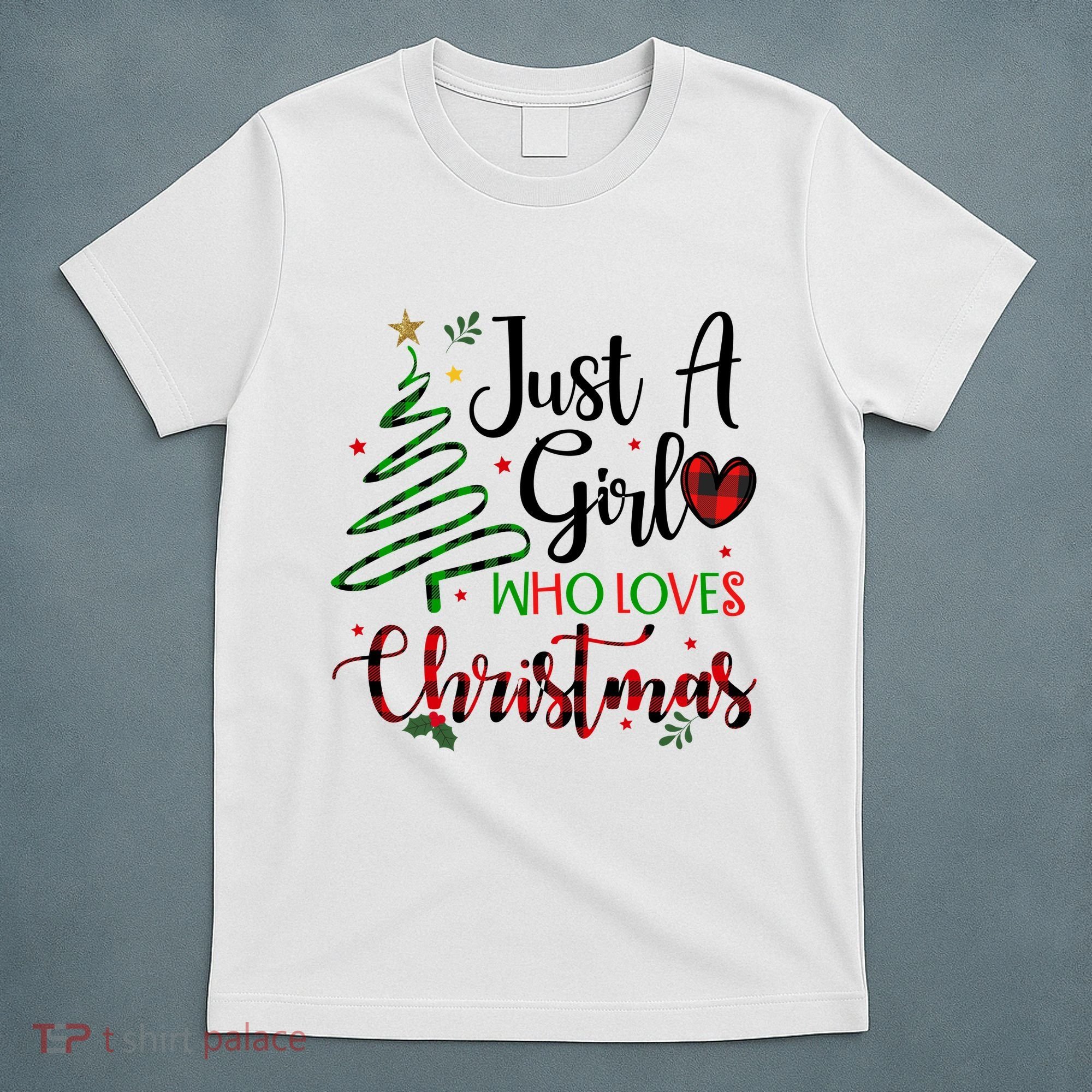 Just A Girl Who Loves Christmas Festive T-Shirt