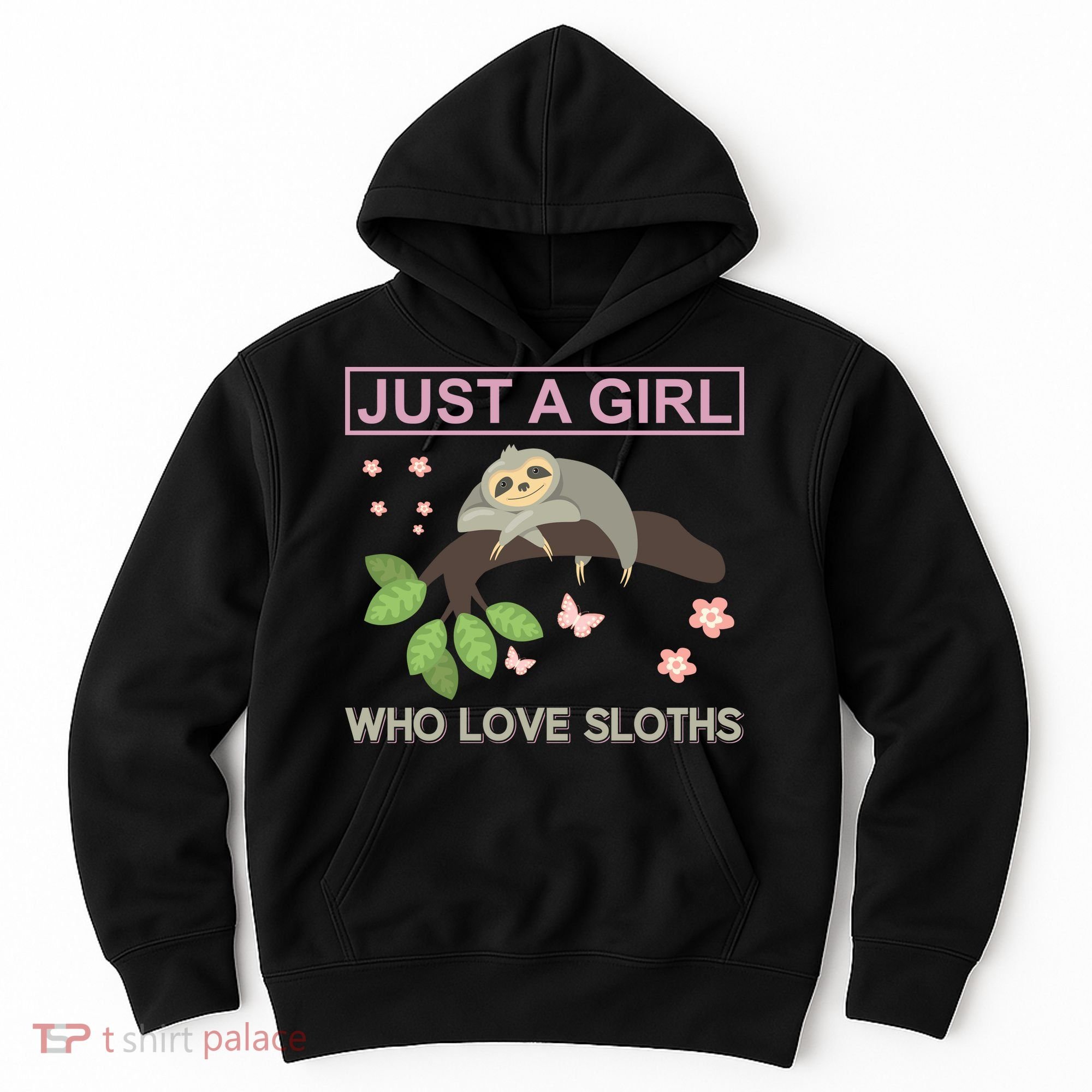 Just A Girl Who Loves Sloths Hoodie