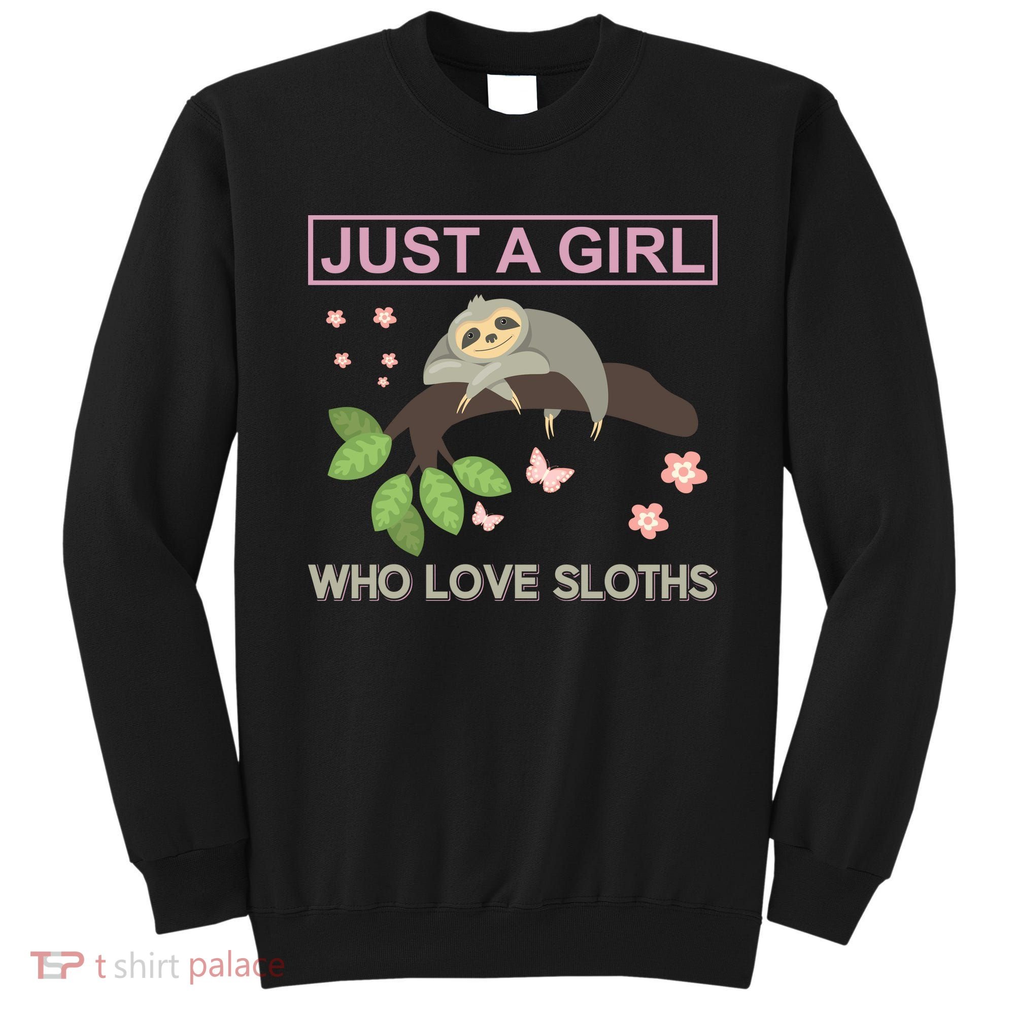 Just A Girl Who Loves Sloths Sweatshirt