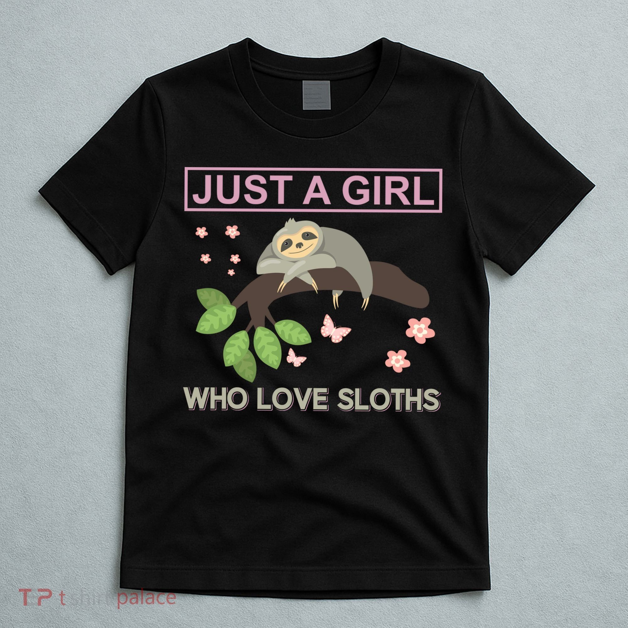 Just A Girl Who Loves Sloths T-Shirt