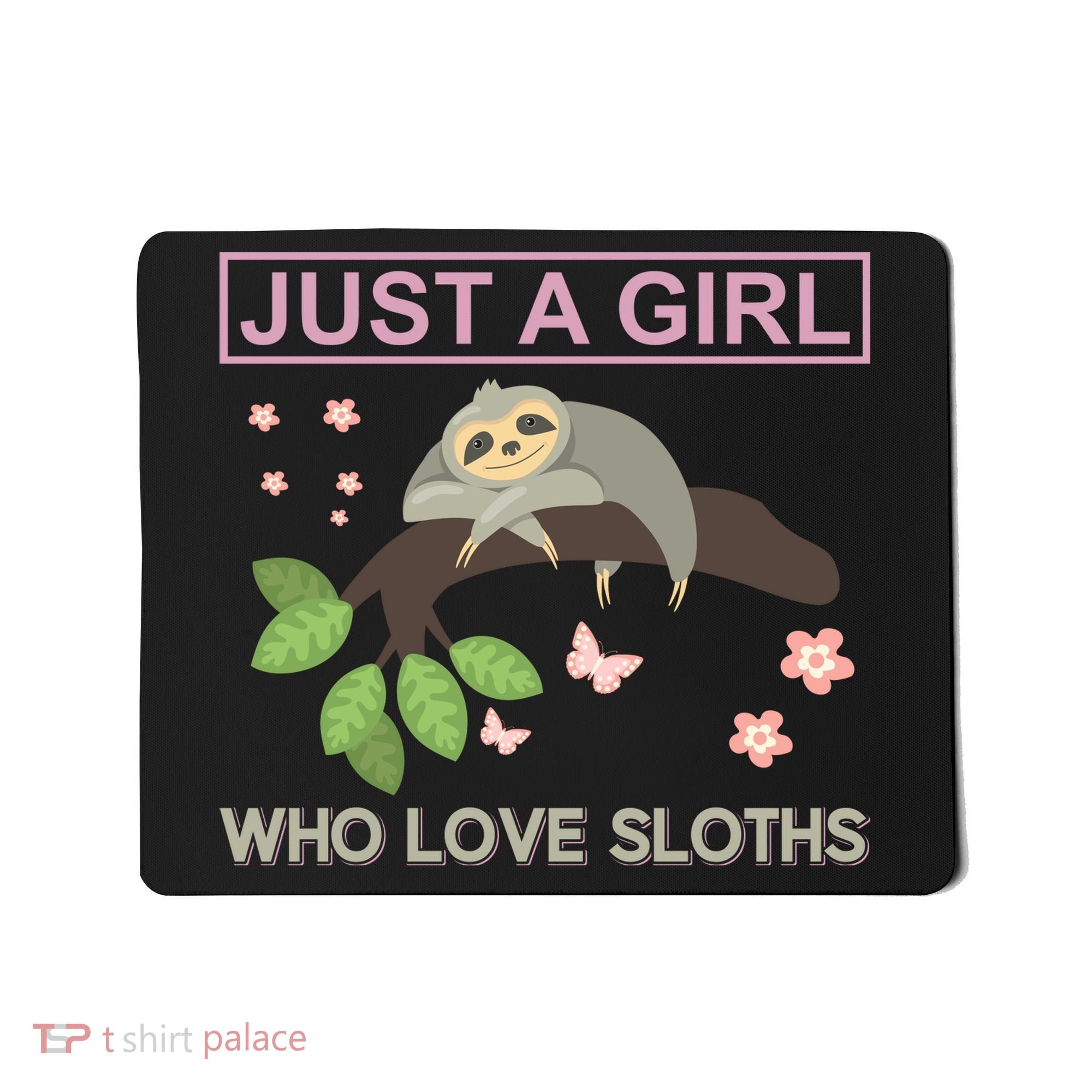 Just A Girl Who Loves Sloths Mousepad