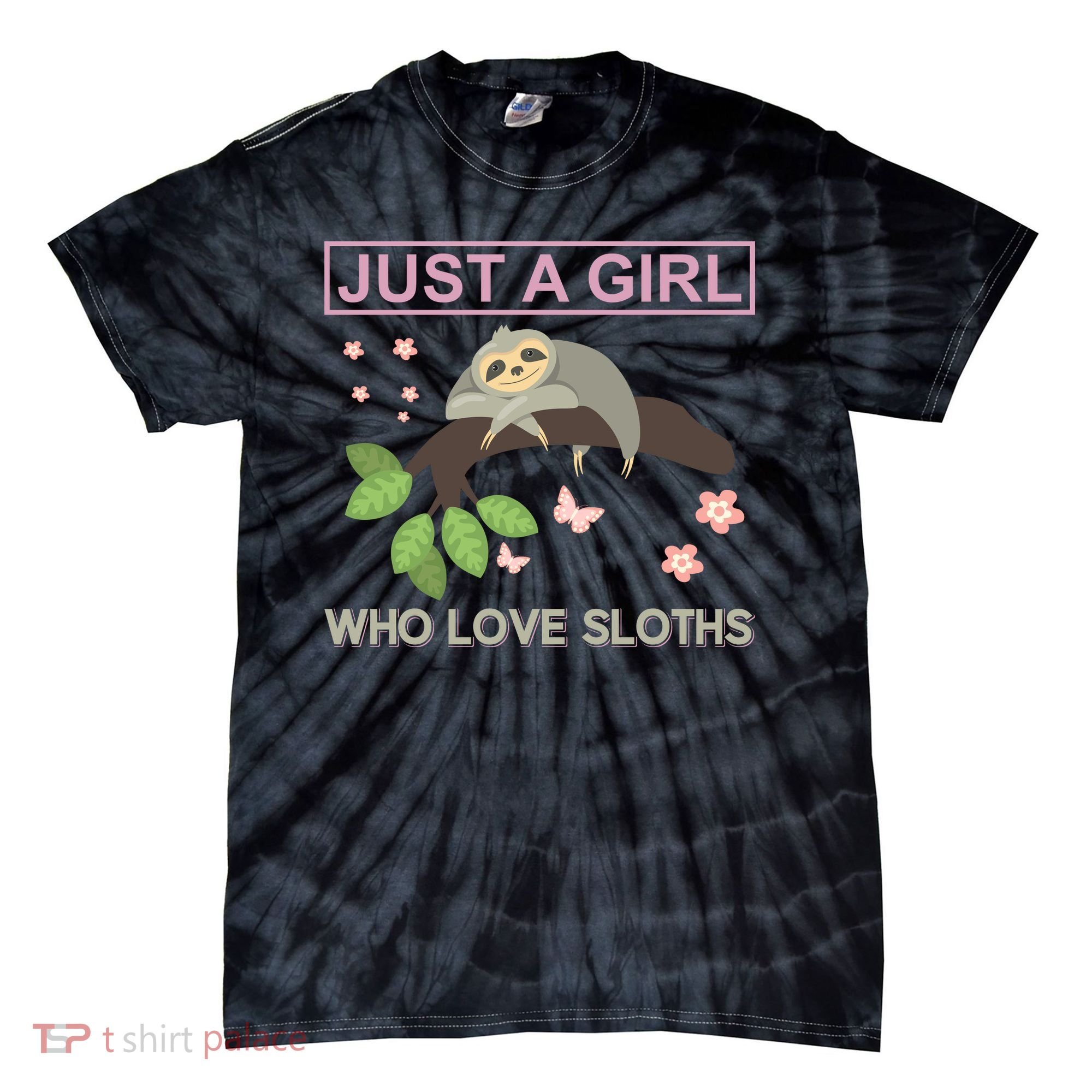 Just A Girl Who Loves Sloths Tie-Dye T-Shirt
