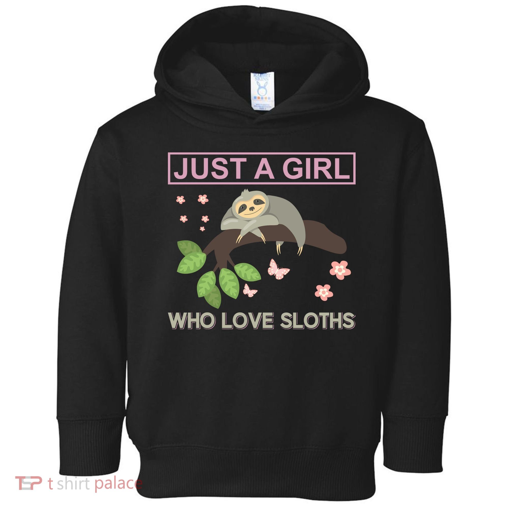 Just A Girl Who Loves Sloths Toddler Hoodie