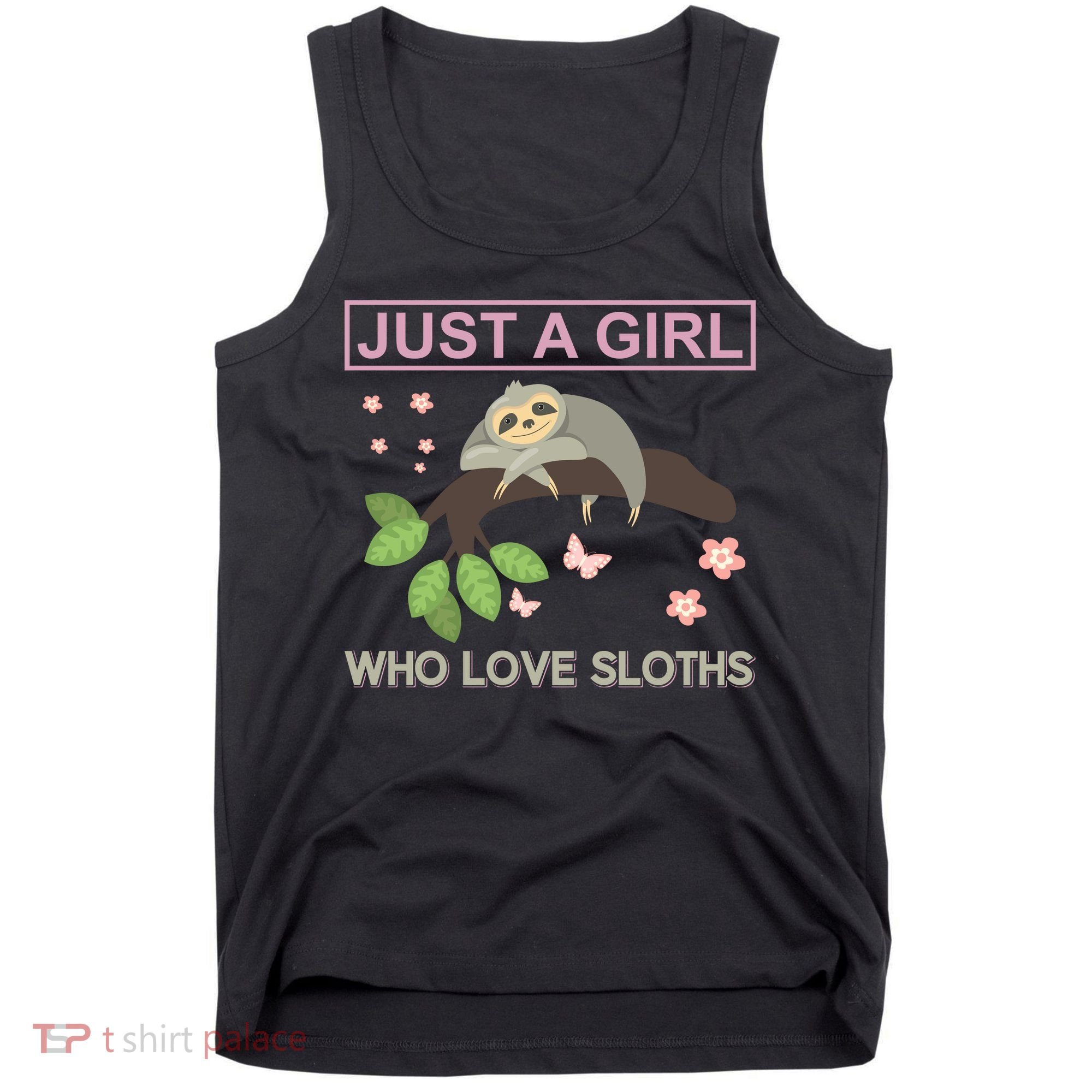 Just A Girl Who Loves Sloths Tank Top