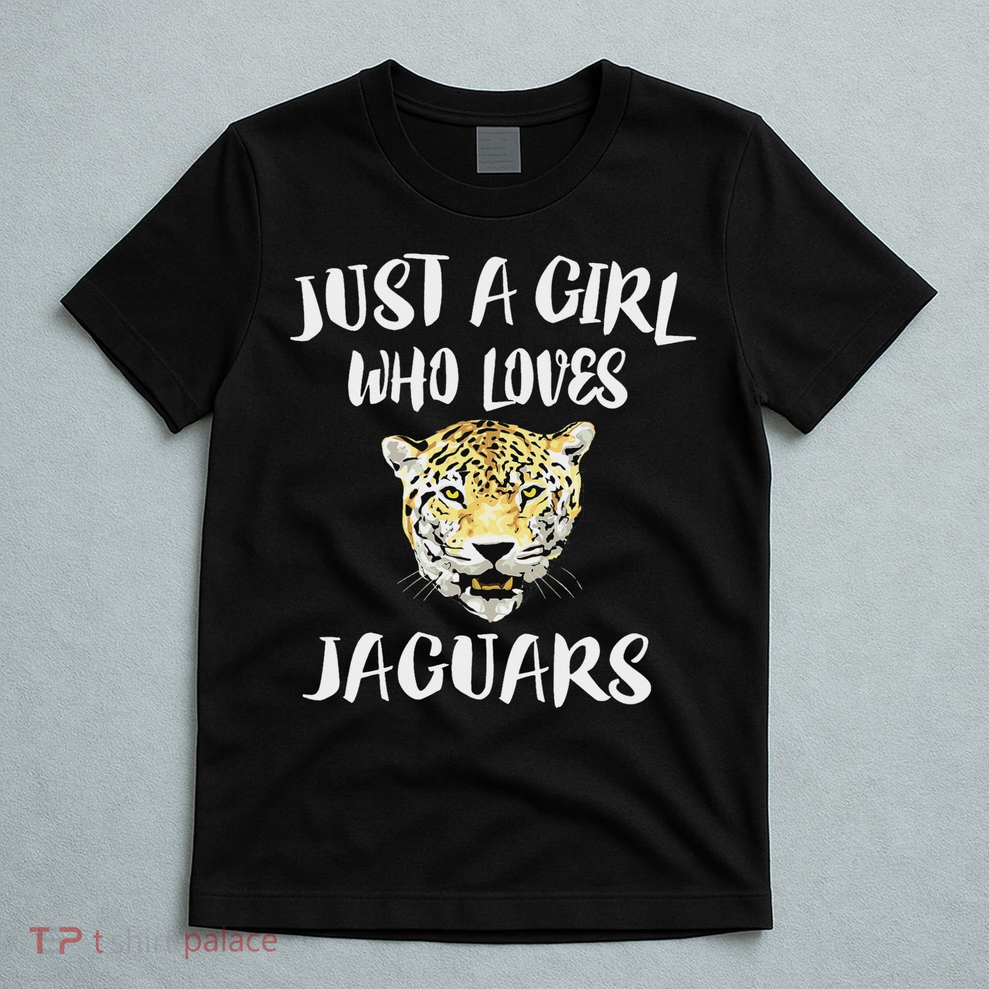Just A Girl Who Loves Jaguars Animal Gift T-Shirt