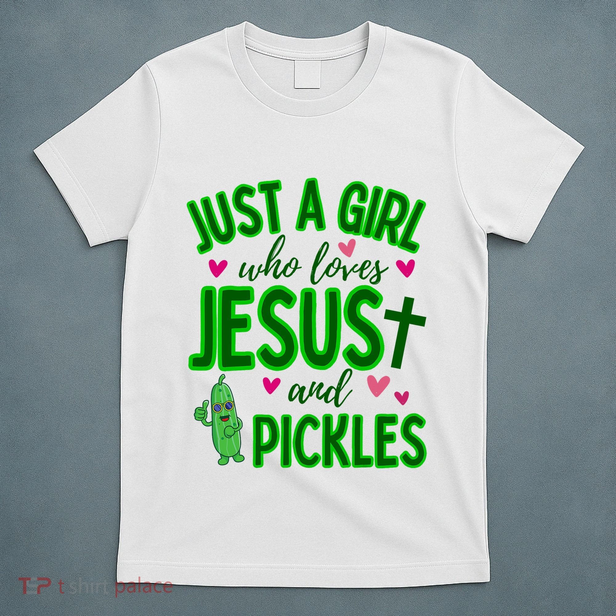Just A Girl Who Loves Jesus And Pickles T-Shirt