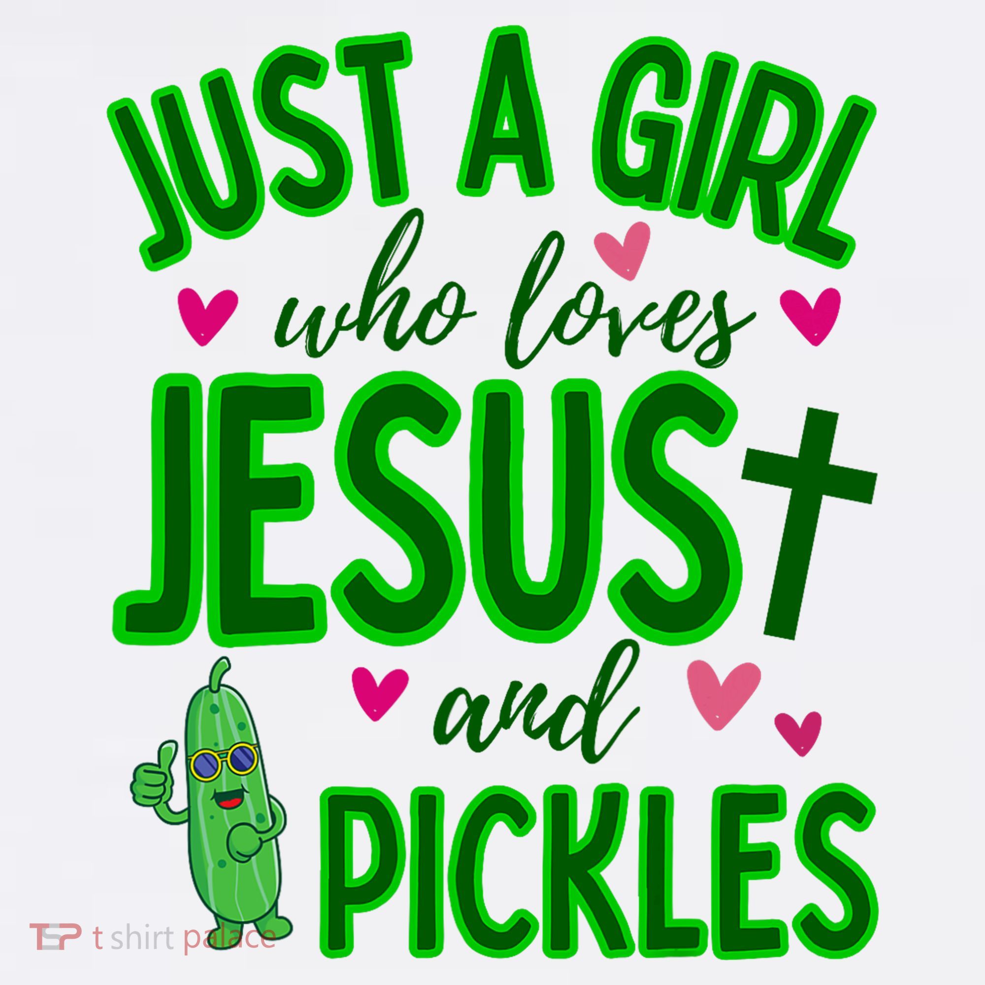 Just A Girl Who Loves Jesus And Pickles T-Shirt