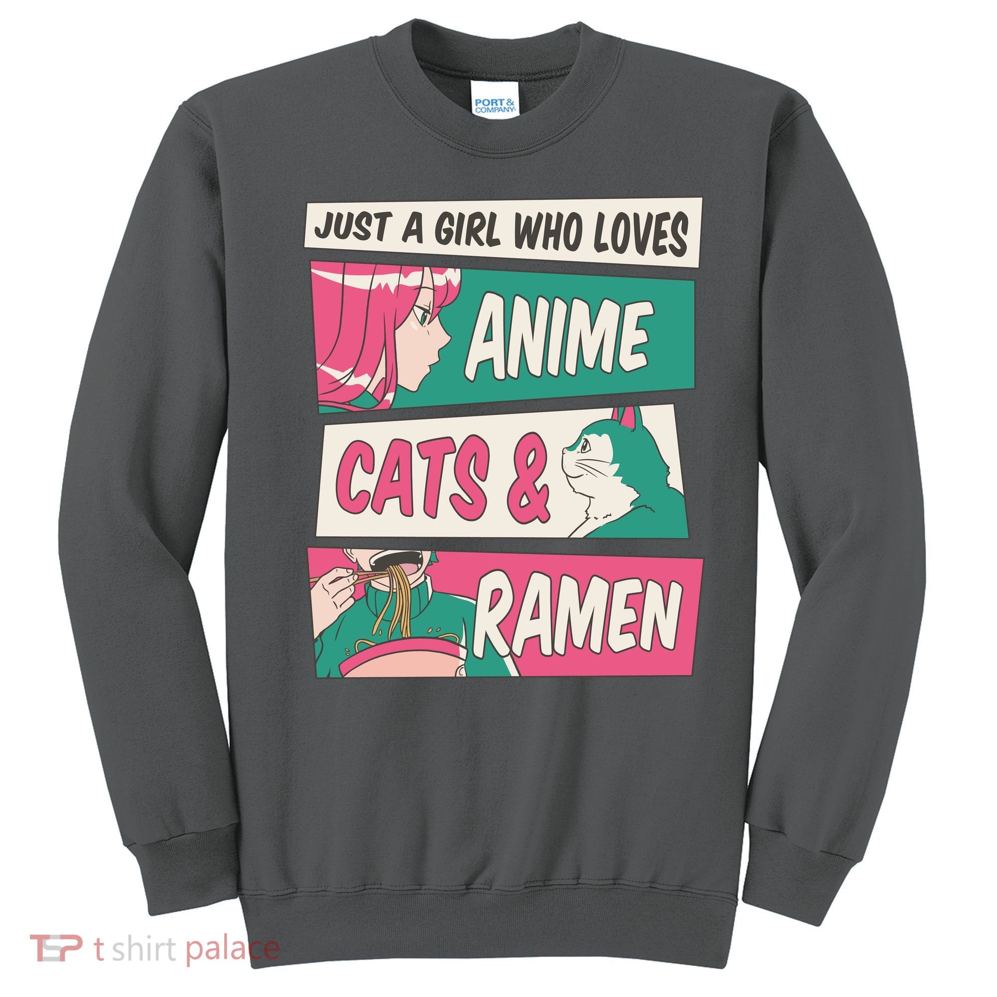 Just A Girl Who Loves Anime Cats And Ramen Sweatshirt