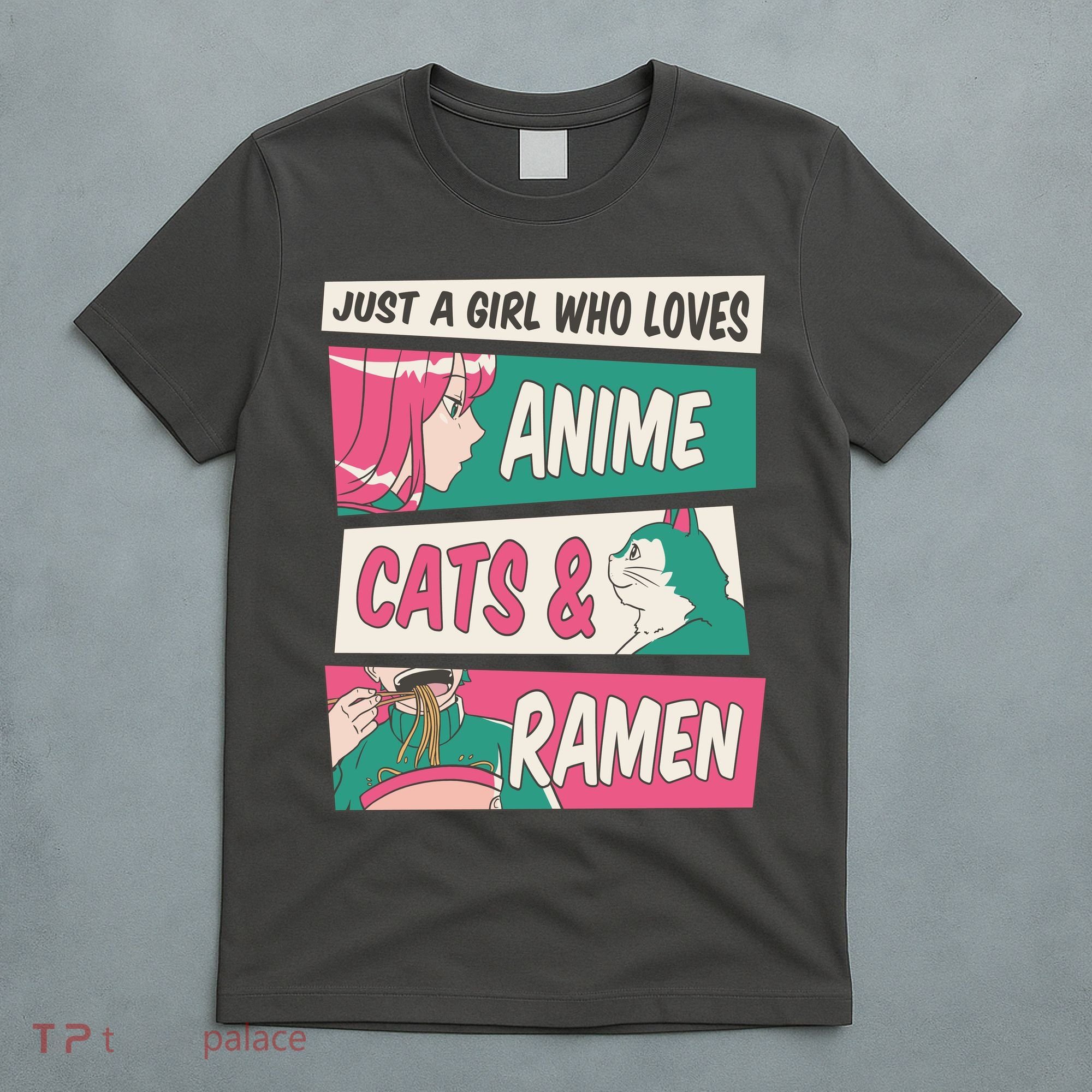 Just A Girl Who Loves Anime Cats And Ramen T-Shirt