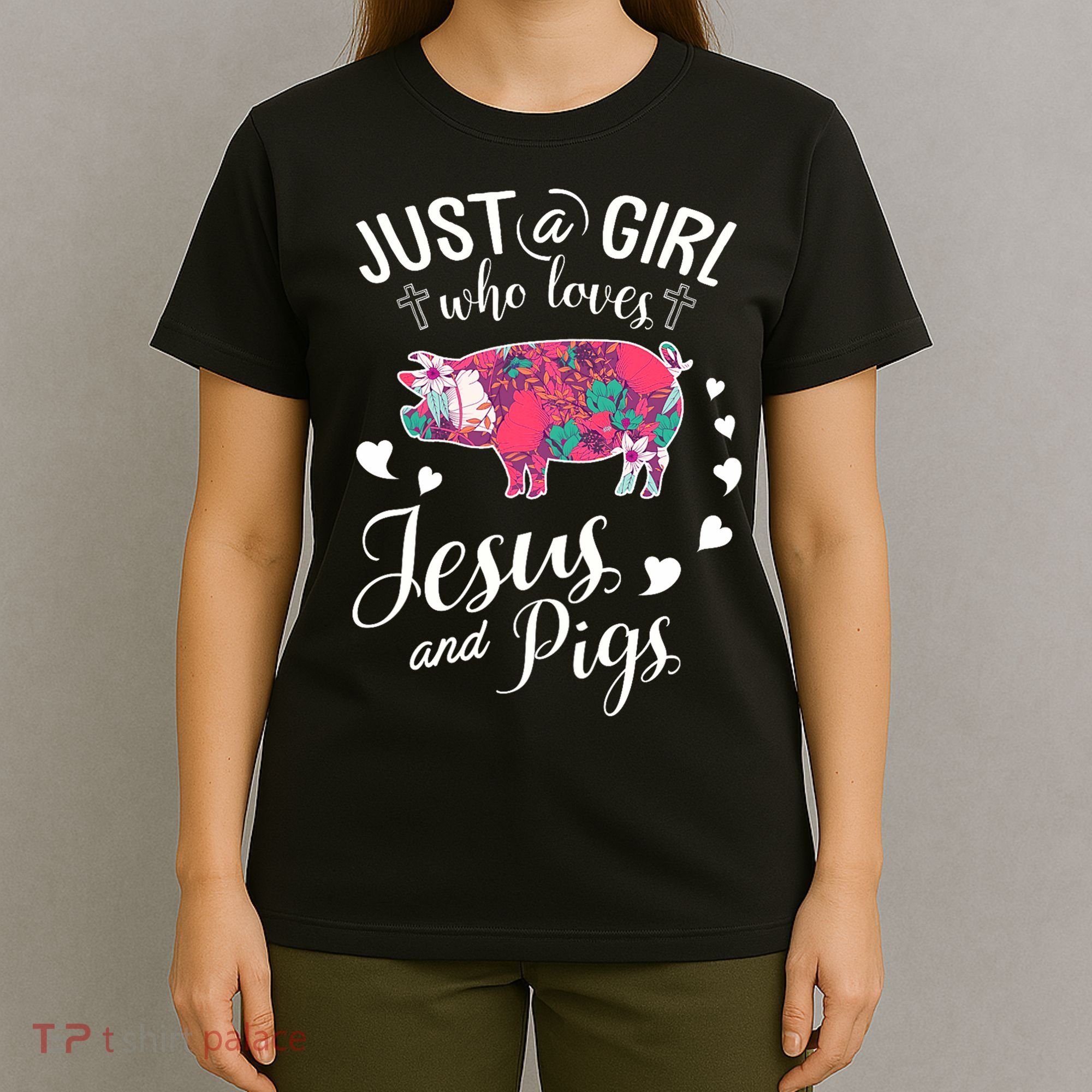 Just A Girl Who Loves Jesus And Pigs Farmer Lover T-Shirt