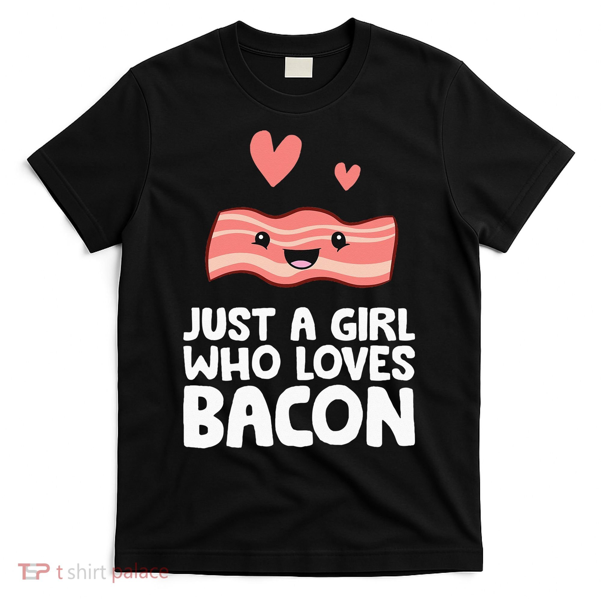 Just A Girl Who Loves Bacon T-Shirt