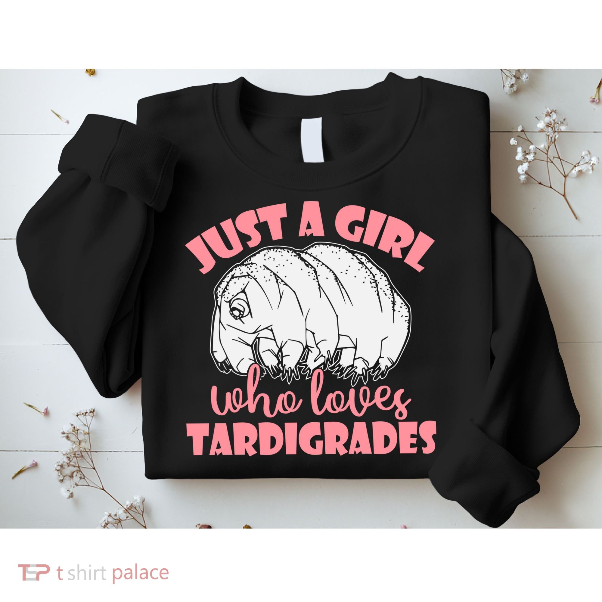 Just A Girl Who Loves Tardigrades Sweatshirt