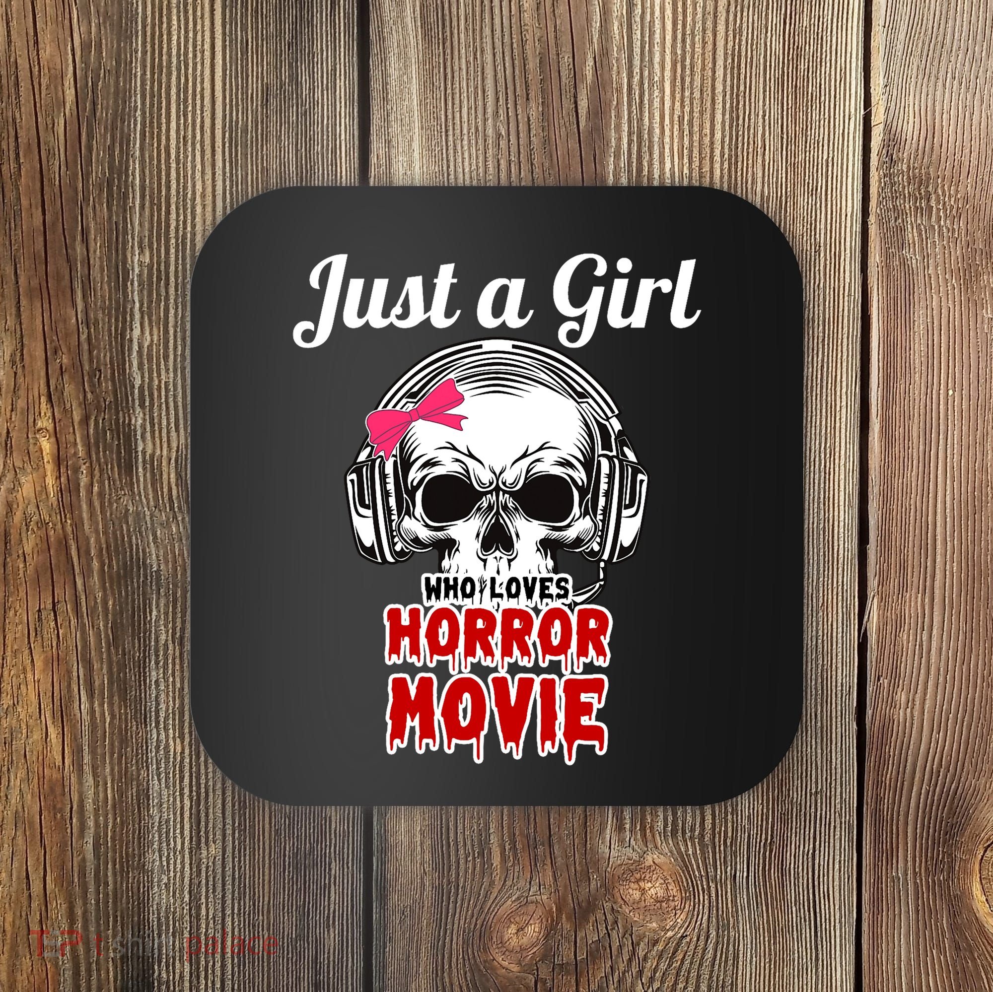 Just A Girl Who Loves Horror Movie Halloween Scary Ghost Coaster
