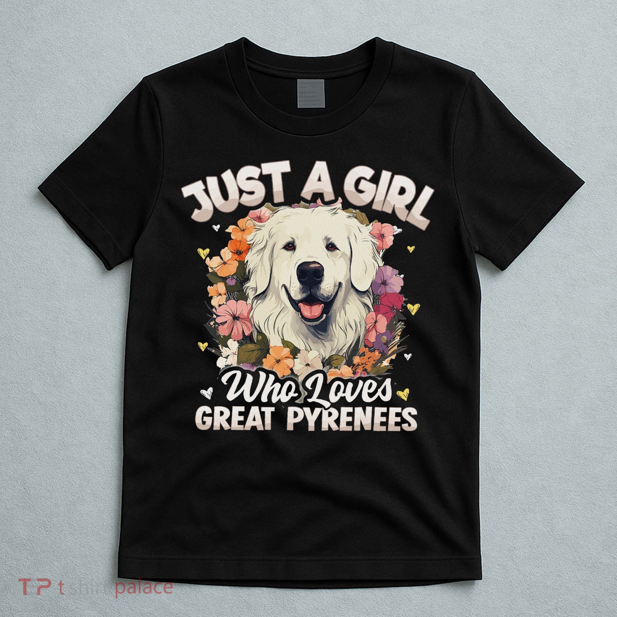 Just A Girl Who Loves Great Pyrenees Dog Floral Women T-Shirt