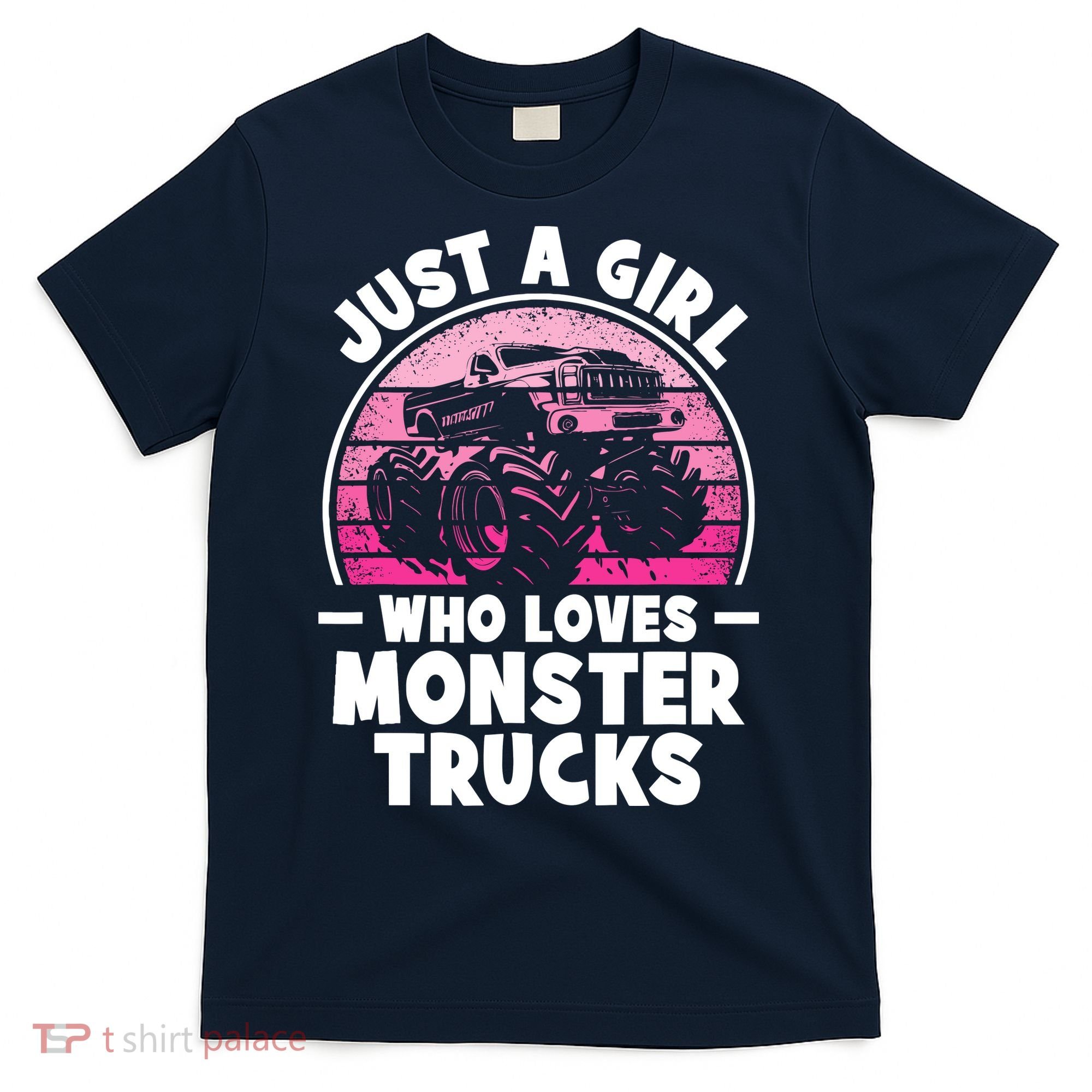 Just A Girl Who Loves Monster Trucks Funny Monster Truck T-Shirt