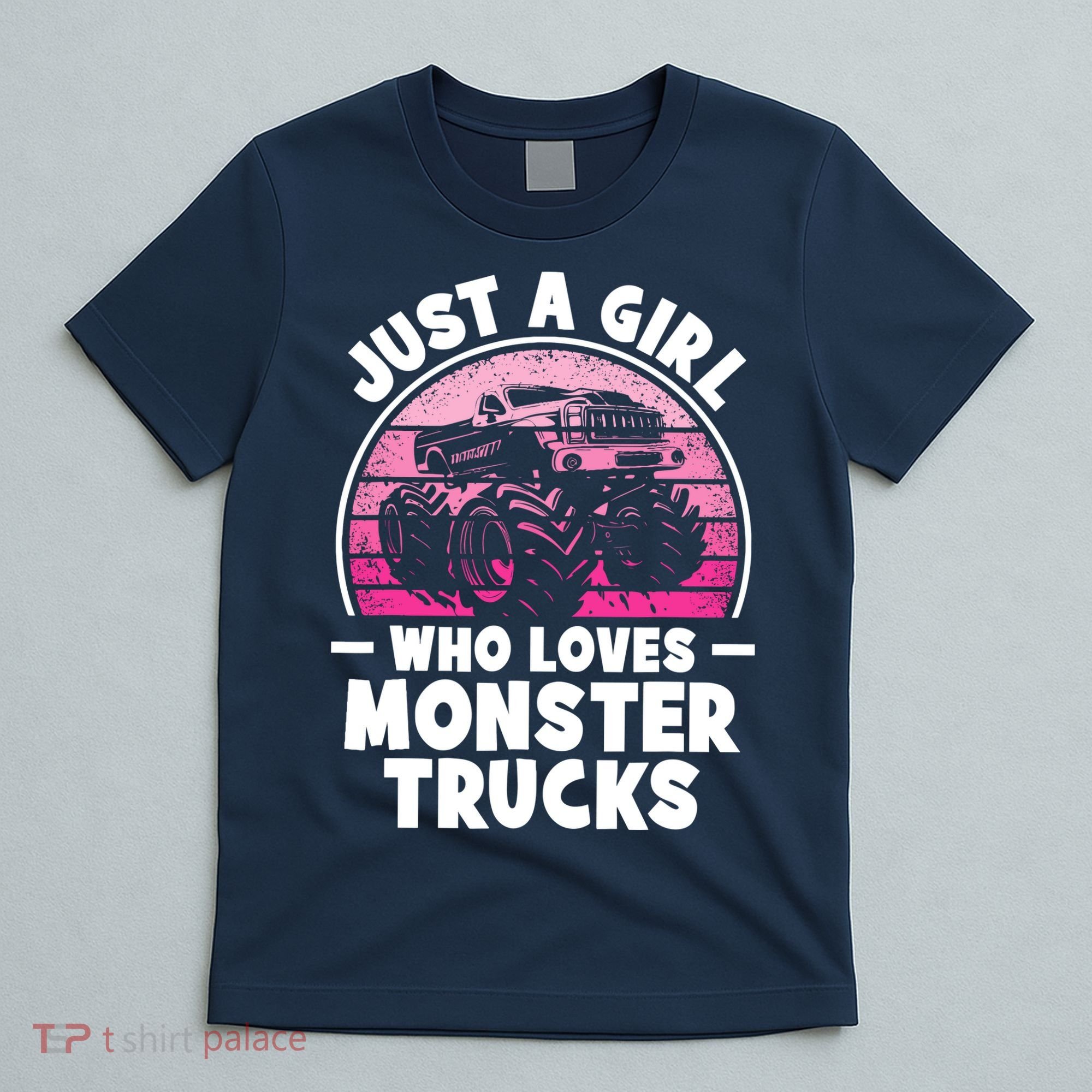 Just A Girl Who Loves Monster Trucks Funny Monster Truck T-Shirt