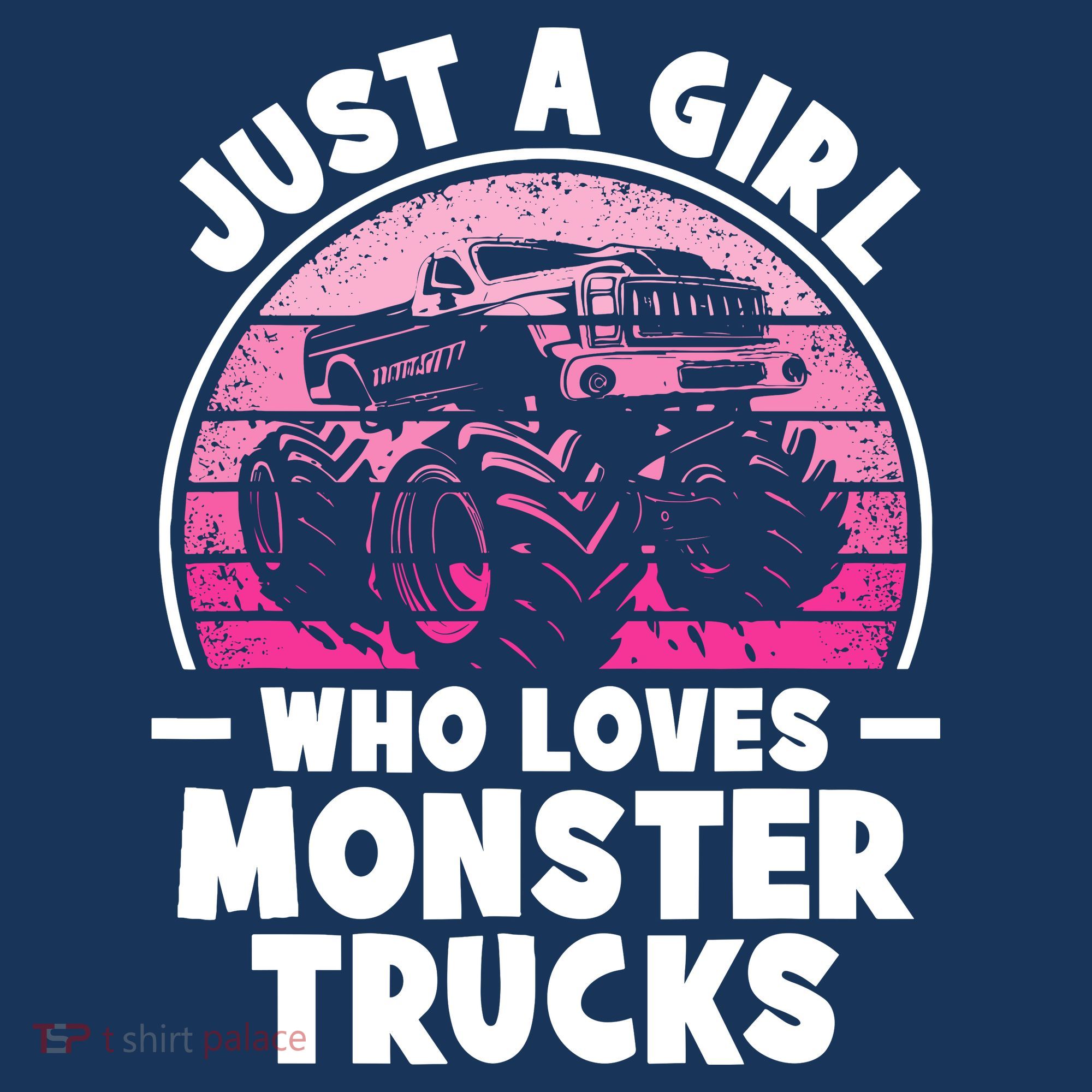 Just A Girl Who Loves Monster Trucks Funny Monster Truck T-Shirt
