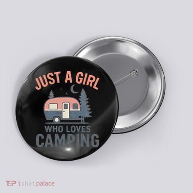Just a Girl Who Loves Camping Button