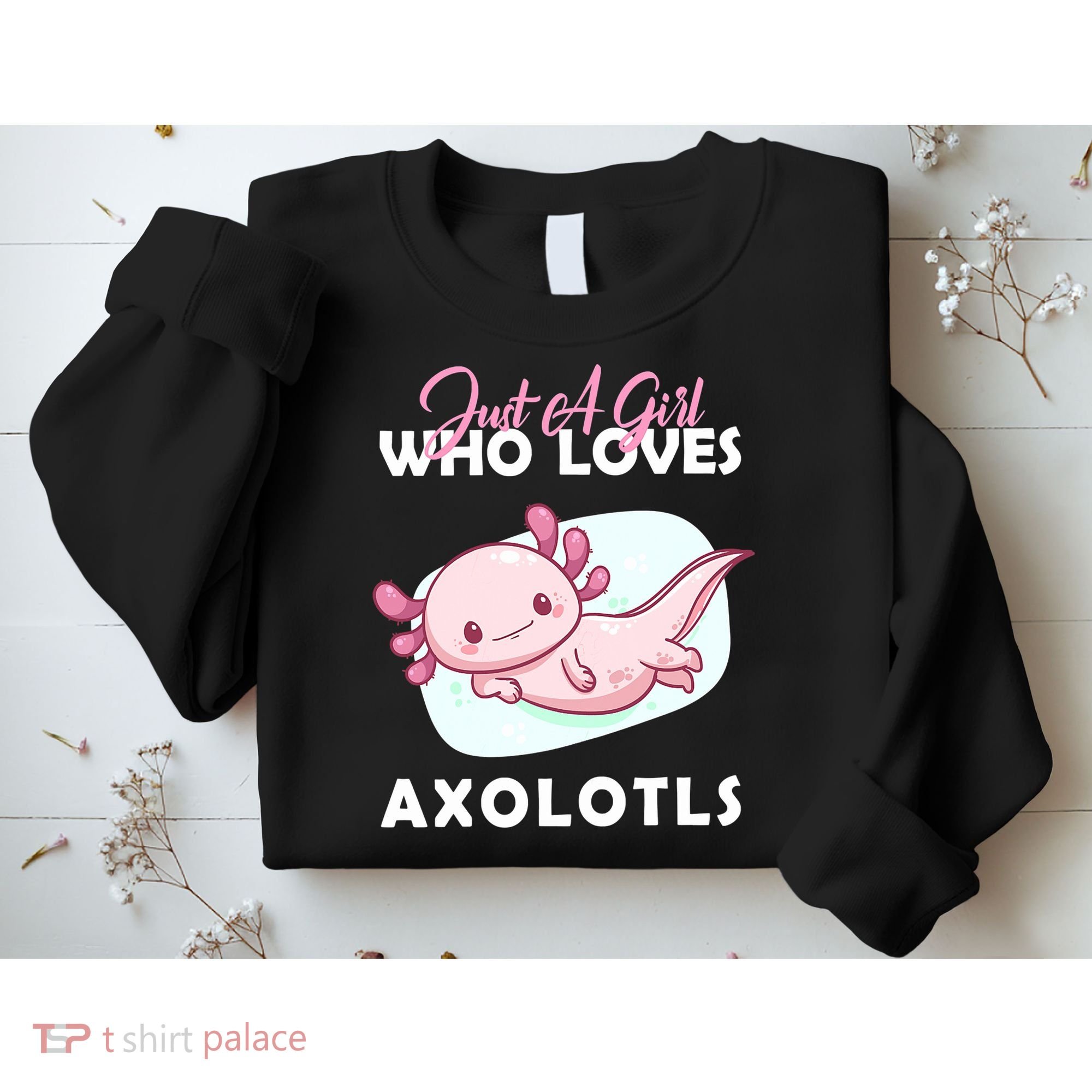 Just A Girl Who Loves Axolotl Sweatshirt