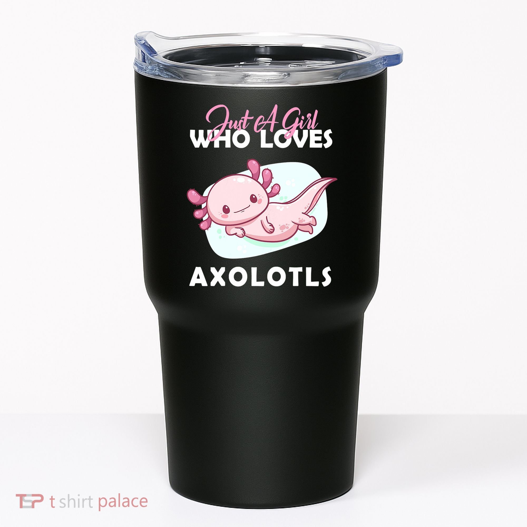 Just A Girl Who Loves Axolotl Tumbler